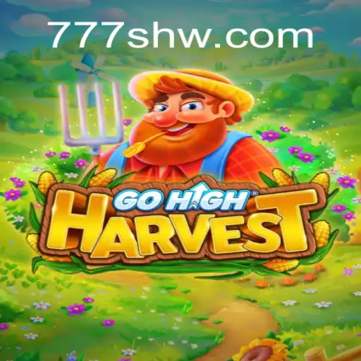 GoHighHarvest: Explorando o Mundo de Aventuras com 777SH.COM